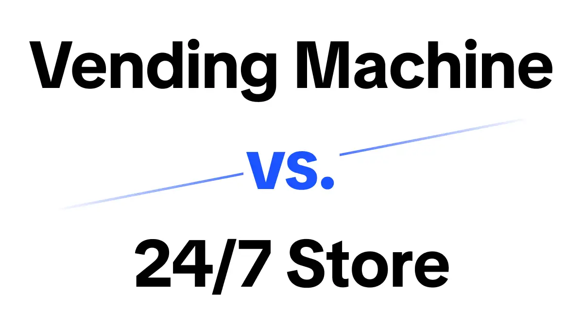 Vending Machine vs Unattended Store